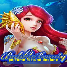 perfume fortune deolane